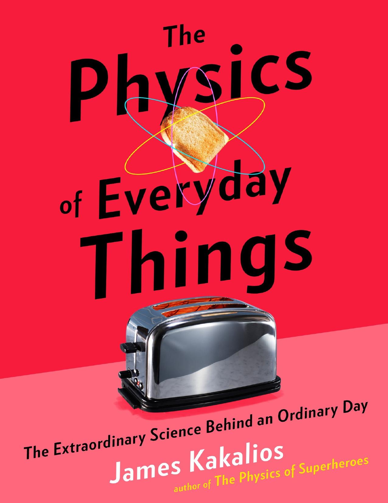 Kakalios J. The Physics of Everyday Things. The Extraordinary Science...2017 by Zamzar