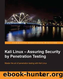 Kali Linux â Assuring Security by Penetration Testing by 2014