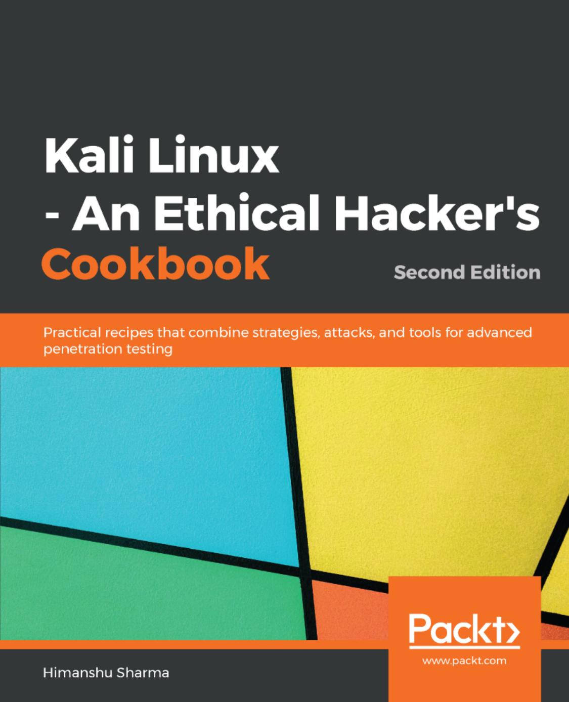Kali Linux - An Ethical Hacker's Cookbook by Second Edition