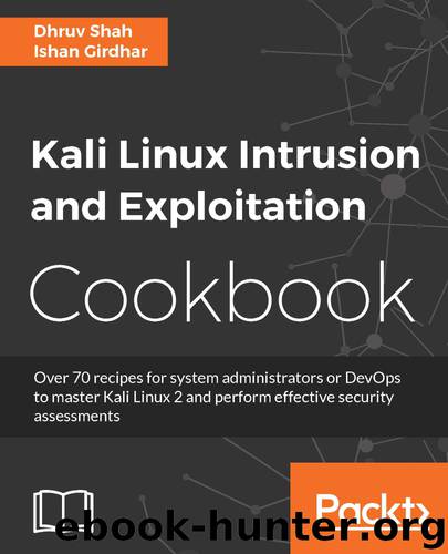 Kali Linux Intrusion and Exploitation Cookbook by Dhruv Shah