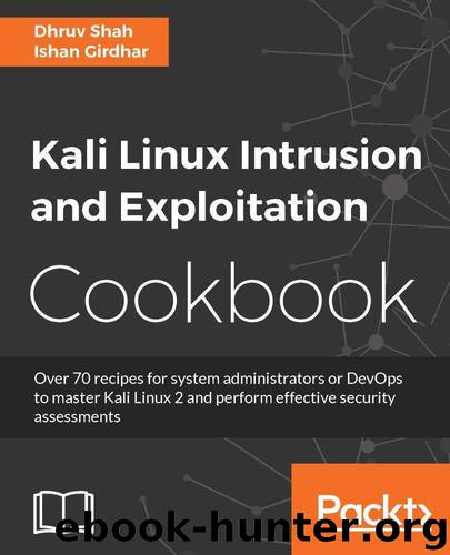 Kali Linux Intrusion and Exploitation Cookbook by Shah Dhruv & Girdhar Ishan