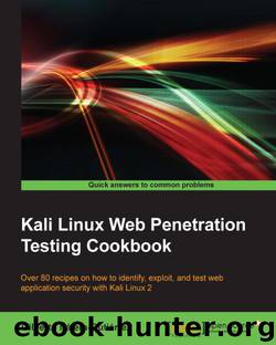Kali Linux Web Penetration Testing Cookbook by Gilberto Nájera-Gutiérrez