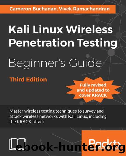 Kali Linux Wireless Penetration Testing Beginner's Guide by Cameron Buchanan