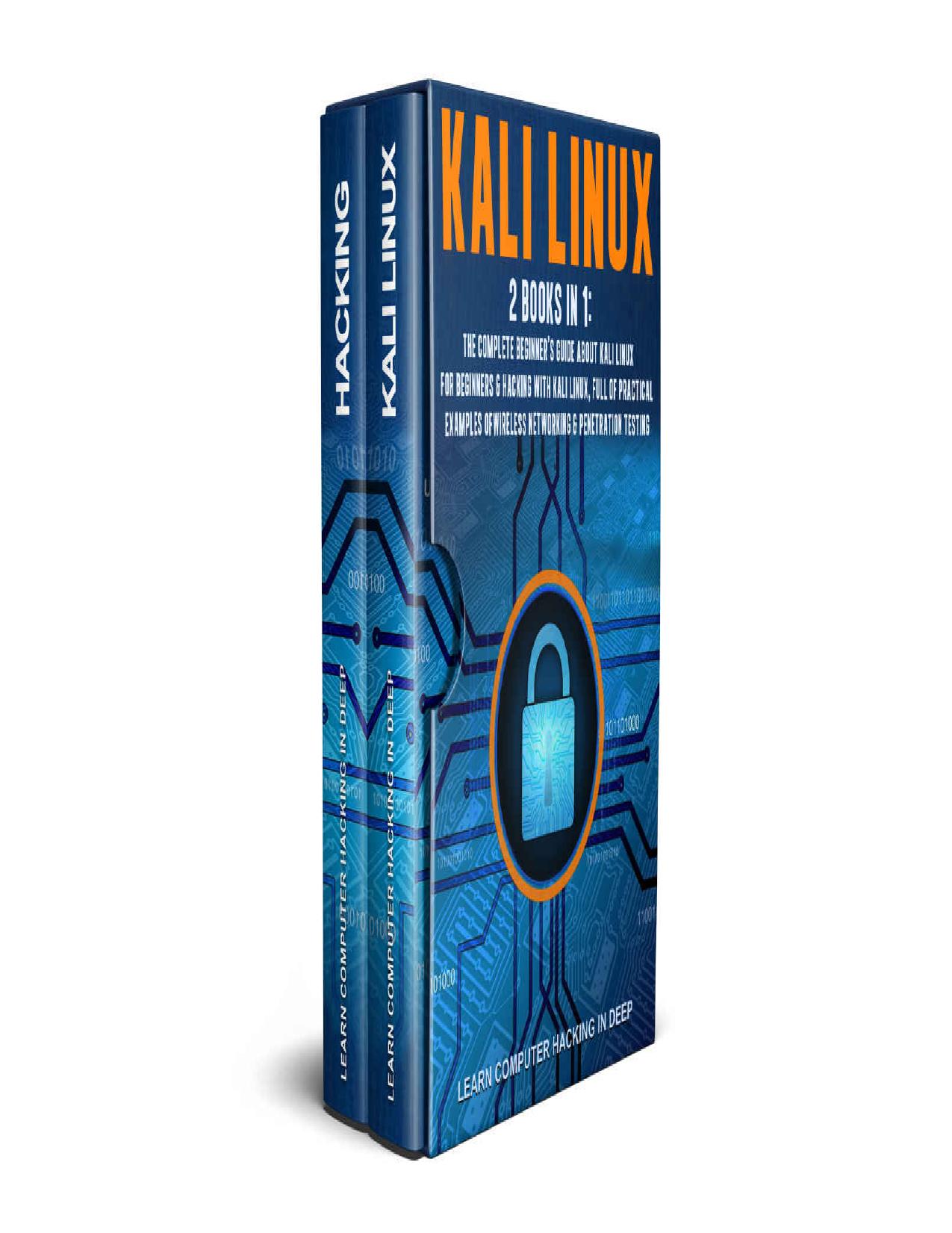 Kali Linux: 2 books in 1: The Complete Beginner's Guide About Kali Linux For Beginners by Unknow