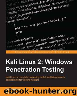 Kali Linux: Windows Penetration Testing by Wolf Halton & Bo Weaver