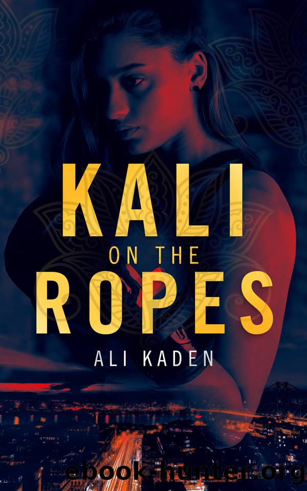 Kali on the Ropes: An Action-Packed Suspense Novel by Kaden Ali
