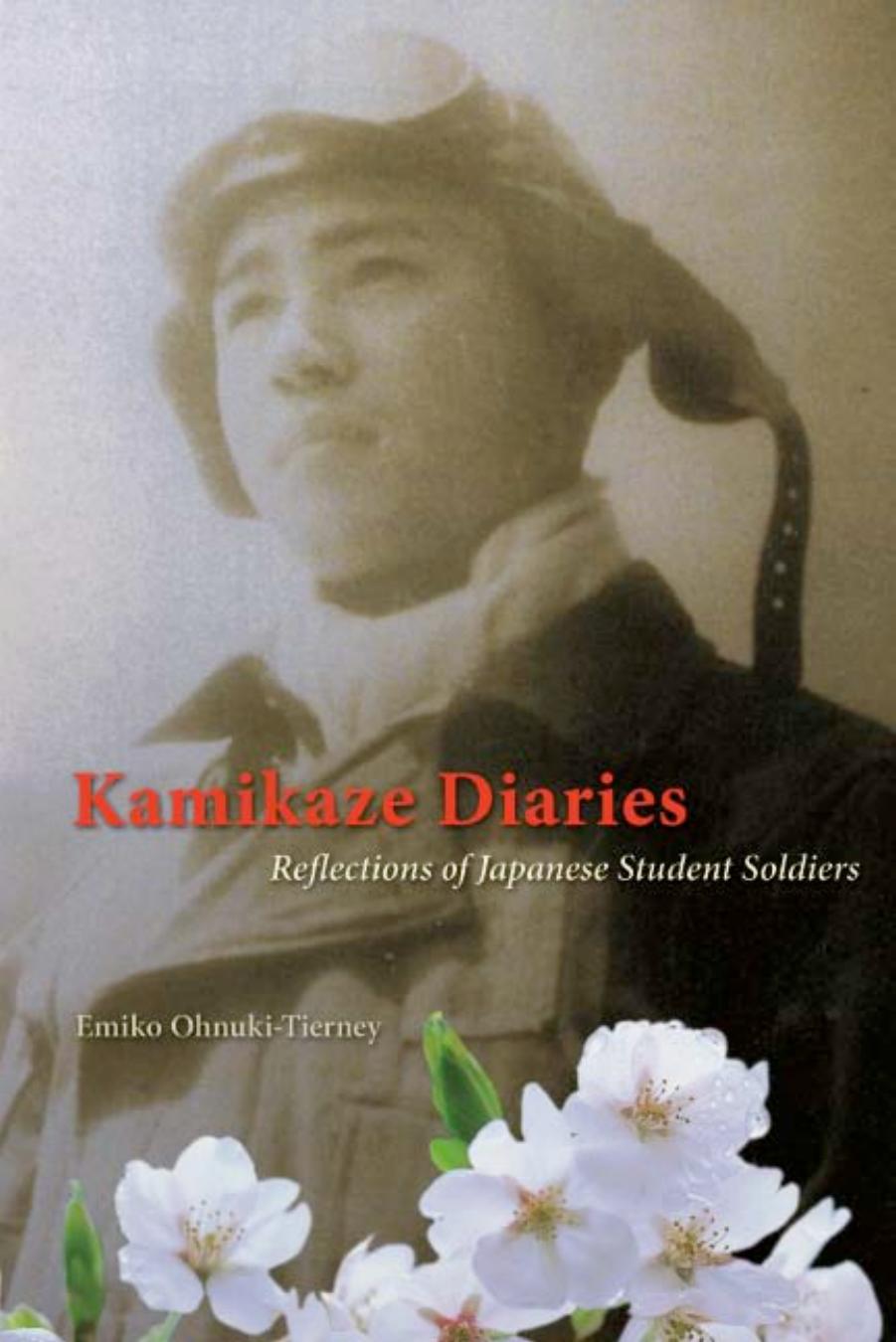 Kamikaze Diaries : Reflections of Japanese Student Soldiers by Ohnuki-Tierney Emiko(Author)