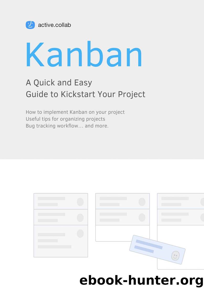 Kanban: A Quick and Easy Guide to Kickstart Your Project by Aleksandar Olic