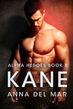 Kane (Alpha Heroes Book 8) by Anna del Mar