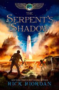 Kane Chronicles, the Book Three: Serpent's Shadow, The by Rick Riordan