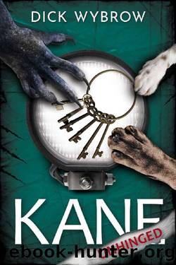 Kane Unhinged: A Humorous Supernatural Thriller by Dick Wybrow