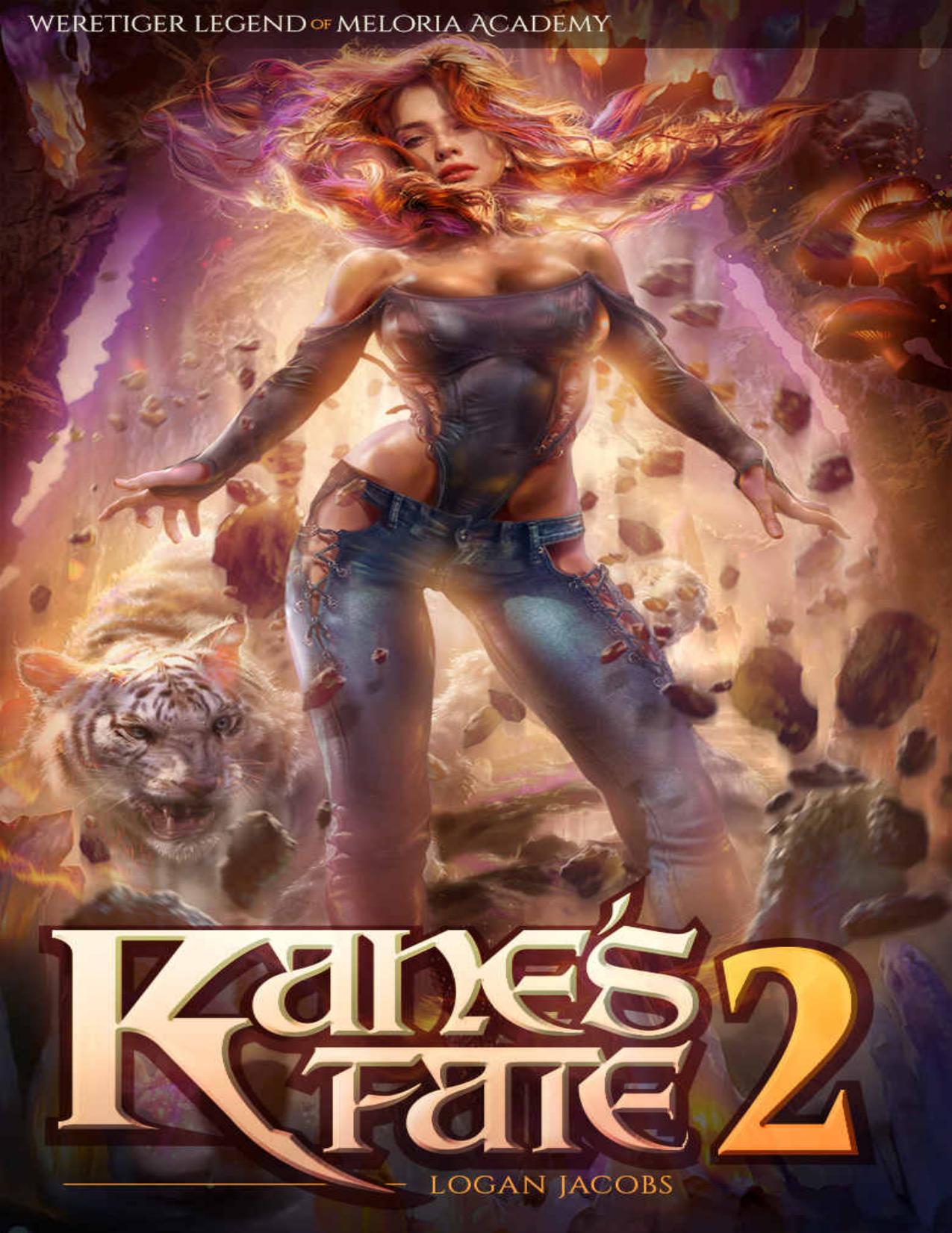 Kaneâs Fate 2: Weretiger Legend of Meloria Academy (Kane's Fate) by Logan Jacobs