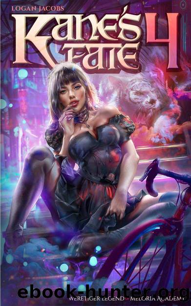 Kaneâs Fate 4: Weretiger Legend of Meloria Academy (Kane's Fate) by Logan Jacobs