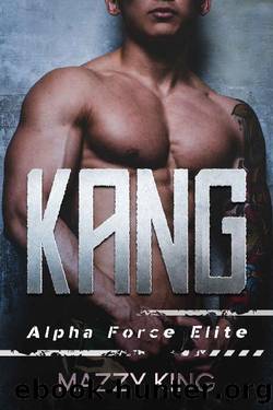 Kang (Alpha Force Elite Book 4) by Mazzy King
