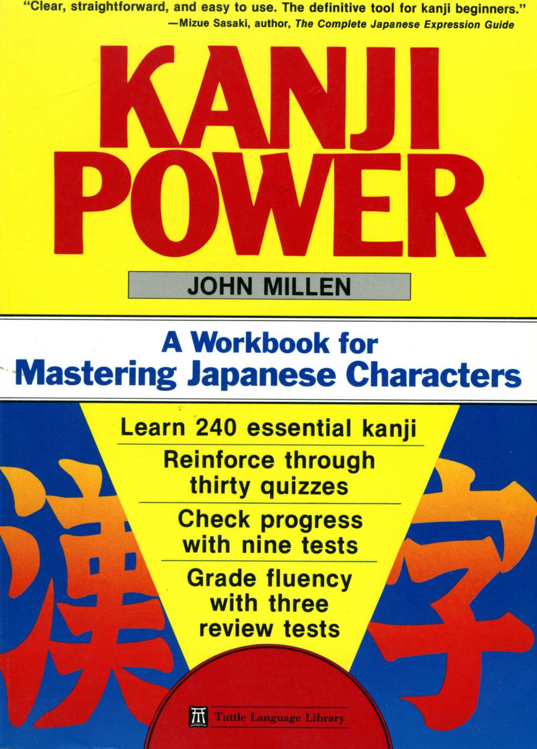 Kanji Power. A Workbook for Mastering Japanese Characters by John Millen