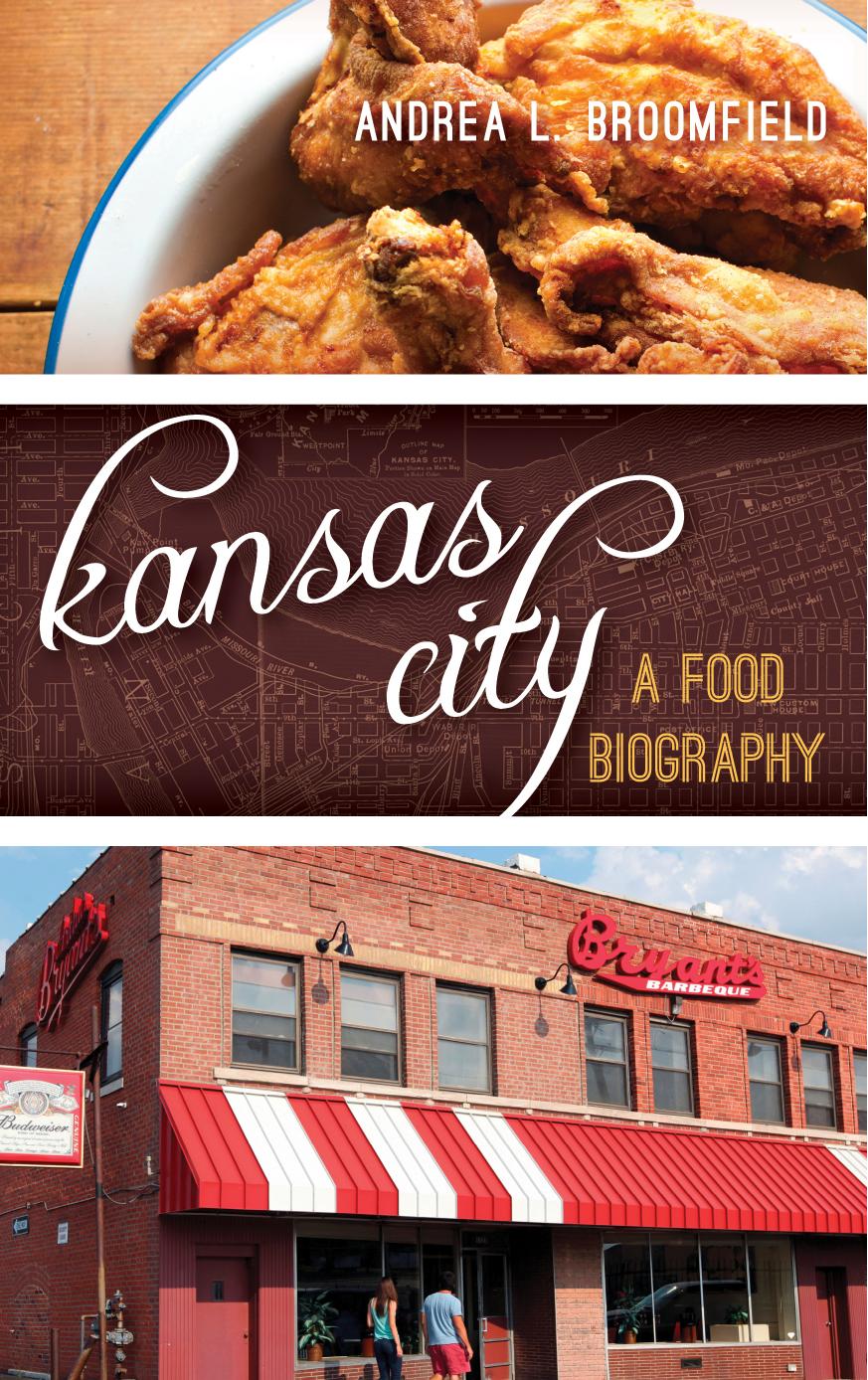 Kansas City: a food biography by Broomfield Andrea