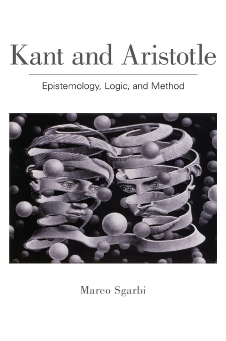 Kant and Aristotle: Epistemology, Logic, and Method by Marco Sgarbi