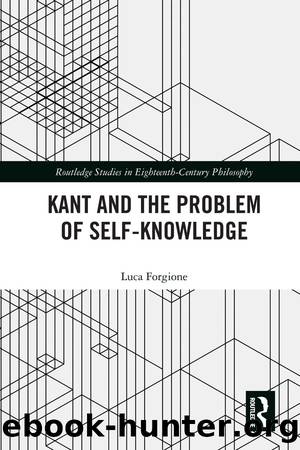 Kant and the Problem of Self-Knowledge by Forgione Luca