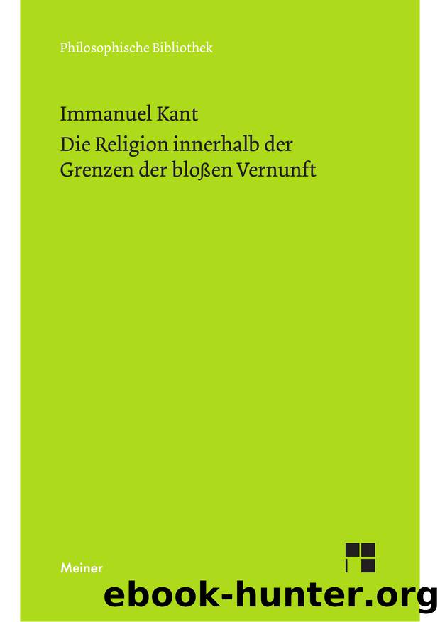 Kant by Die Religion innerhalb der Grenzen der bloßen Vernunft (9783787333172)