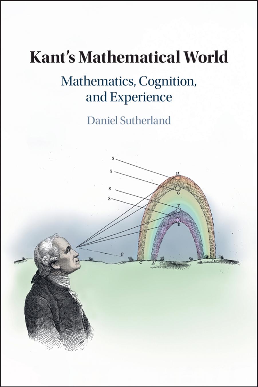 Kant&#x2019;s Mathematical World by Daniel Sutherland