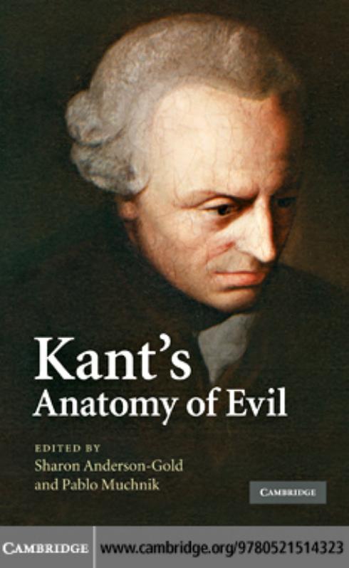 Kant's Anatomy of Evil by Sharon Anderson-Gold Pablo Muchnik