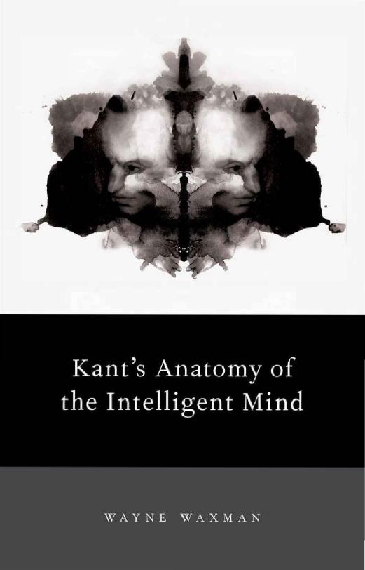 Kant's Anatomy of the Intelligent Mind by Wayne Waxman