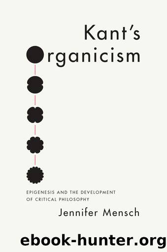 Kant's Organicism by Mensch Jennifer;