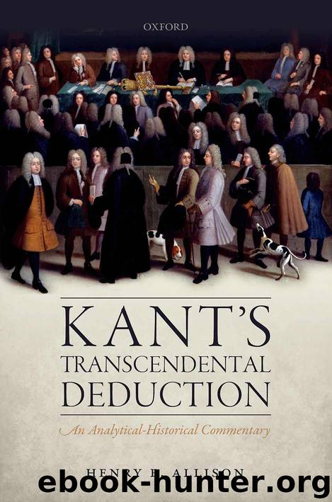 Kant's Transcendental Deduction: An Analytical-Historical Commentary by Henry E. Allison