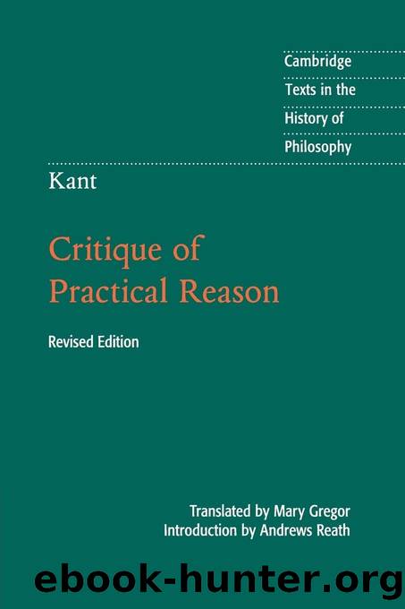 Kant: Critique of Practical Reason (Cambridge Texts in the History of Philosophy) by Critique of Practical Reason 2e