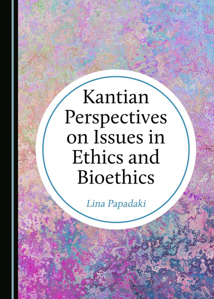 Kantian Perspectives on Issues in Ethics and Bioethics by Lina Papadaki