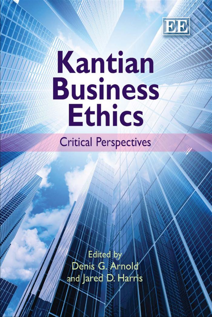 Kantian business ethics : critical perspectives by Bowie Norman E.; Arnold Denis Gordon; Bowie Norman E.; Harris Jared D
