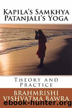 Kapila's Samkhya Patanjali's Yoga: Theory and Practice by Brahmrishi Vishvatma Bawra