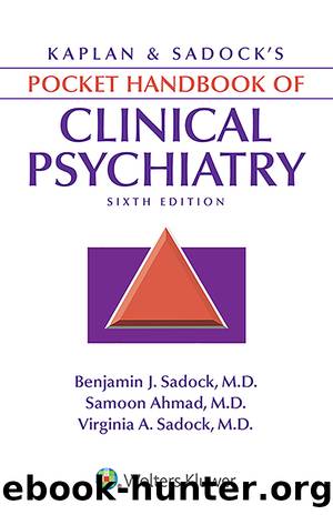 Kaplan & Sadock's Pocket Handbook of Clinical Psychiatry, 6e by Benjamin J. Sadock et al