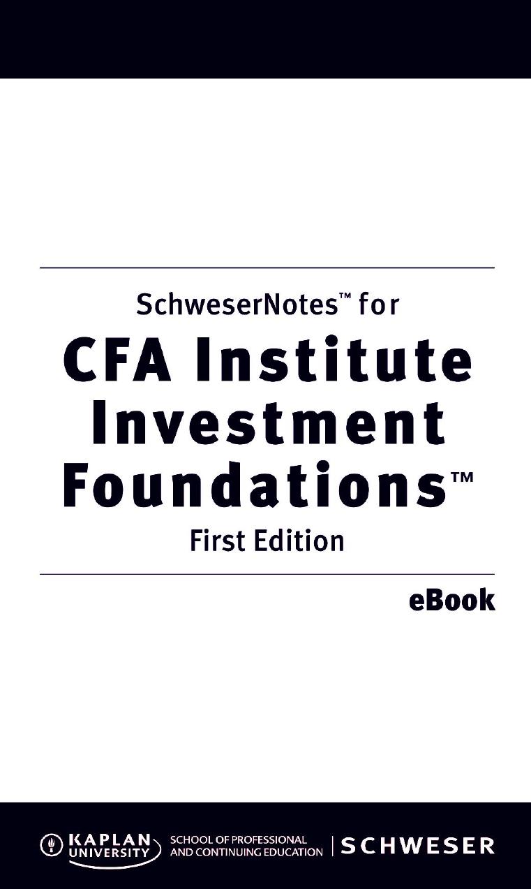Kaplan SchweserNotes for CFA Institute Investment Foundations First Edition by Dr. Douglas Van Eaton CFA