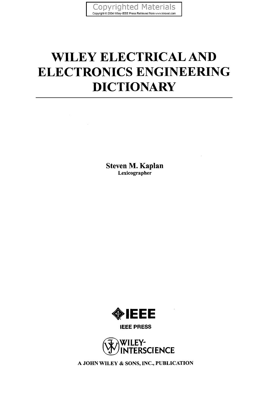 Kaplan, Steven M. - Wiley Electrical and Electronics Engineering Dictionary-Wiley by 4<8=8AB@0B>@