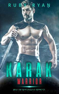 Karak Warrior: An Alien Shifter Sci-Fi Romance (Alien Shapeshifters Book 2) by Ruby Ryan