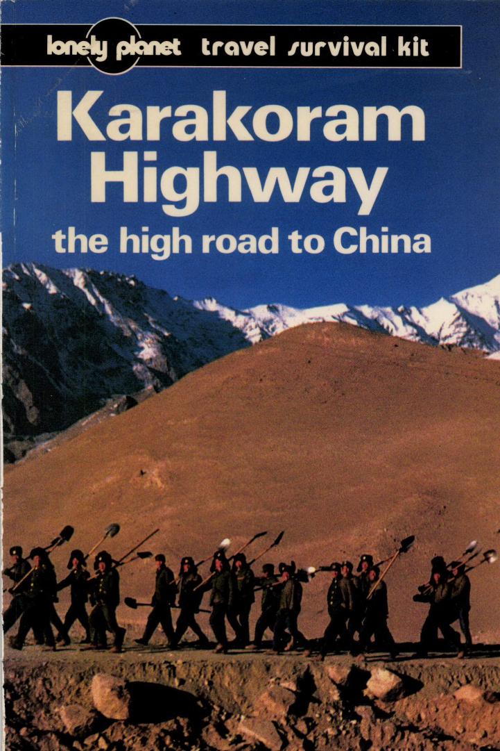 Karakoram Highway: The High Road to China by John King