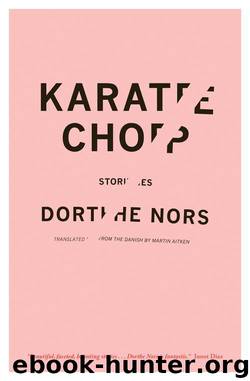 Karate Chop: Stories (Lannan Translation Selection (Graywolf Paperback)) by Dorthe Nors