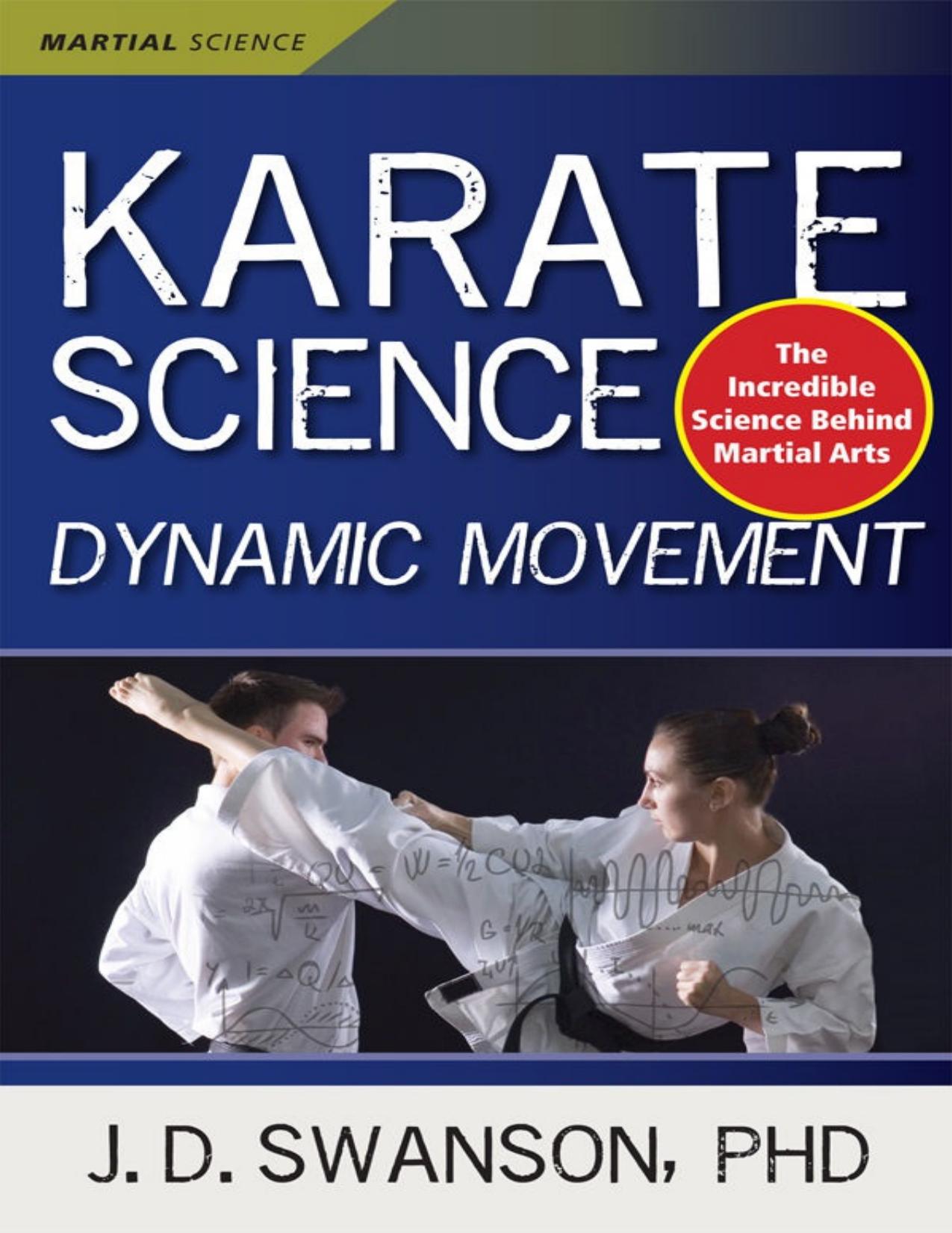 Karate Science: Dynamic Movement (Martial Science) by J. D. Swanson