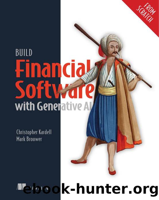 Kardell C. Build Financial Software with Generative AI (From Scratch) 2025 by Unknown
