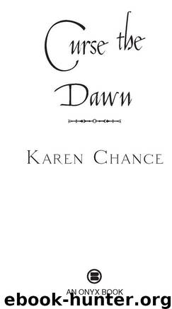 Karen Chance - [Cassandra Palmer 04] by Curse the Dawn (v5.0) (html)