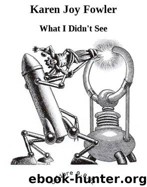 Karen Joy Fowler by What I Didn't See