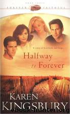 Karen Kingsbury Forever Faithful Collection: Waiting for Morning / a Moment of Weakness / Halfway to Forever by Karen Kingsbury