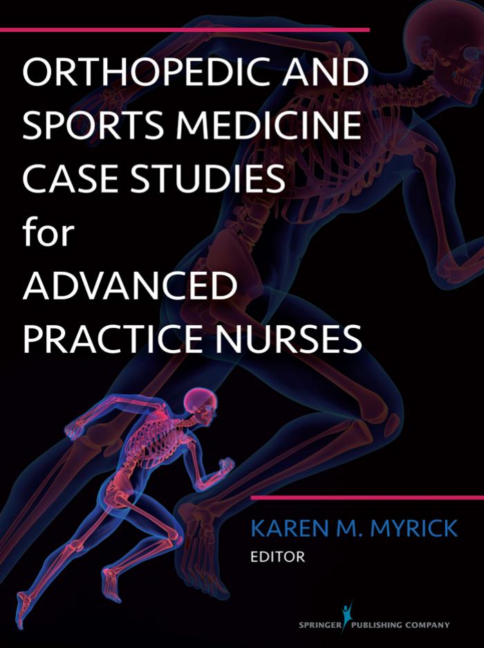 Karen Myrick - Orthopedic and Sports Medicine Case Studies for Advanced Practice Nurses by Unknow