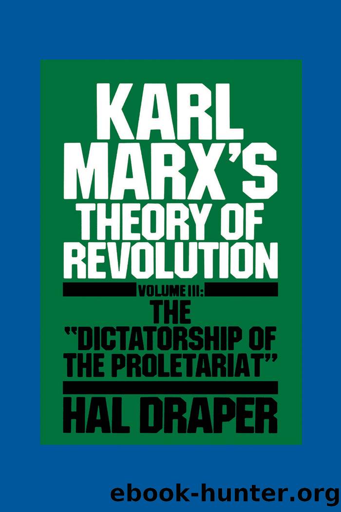 Karl Marx's Theory of Revolution III by Hal Draper