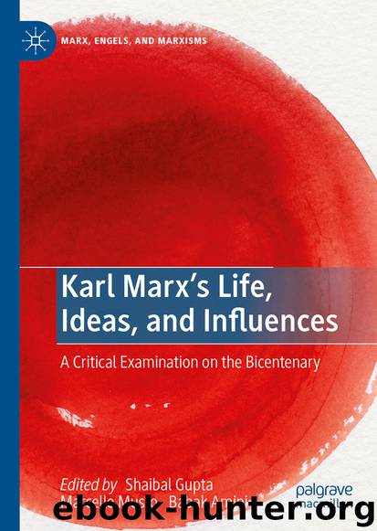 Karl Marx’s Life, Ideas, and Influences by Shaibal Gupta & Marcello Musto & Babak Amini