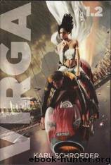 Karl Schroeder- Virga Series Omnibus by Karl Schroeder