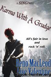 Karma With a Grudge(A SING! Novel) by Reno MacLeod & Jaye Valentine