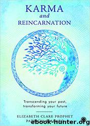 Karma and Reincarnation: Transcending Your Past, Transforming Your Future (Pocket Guides to Practical Spirituality) by Prophet Elizabeth Clare & Spadaro Patricia R