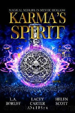Karma's Spirit: A Paranormal Women's Fiction Novel (Magical Midlife in Mystic Hollow Book 3) by Lacey Carter Andersen & L.A. Boruff & Helen Scott